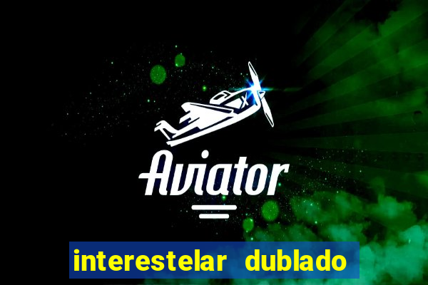 interestelar dublado download mega